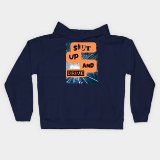 SHUT UP AND DRIVE Kids Hoodie